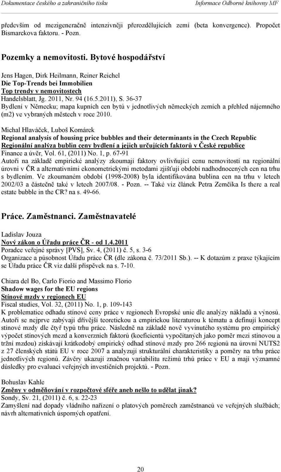 36-37 Bydlení v Německu; mapa kupních cen bytů v jednotlivých německých zemích a přehled nájemného (m2) ve vybraných městech v roce 2010.