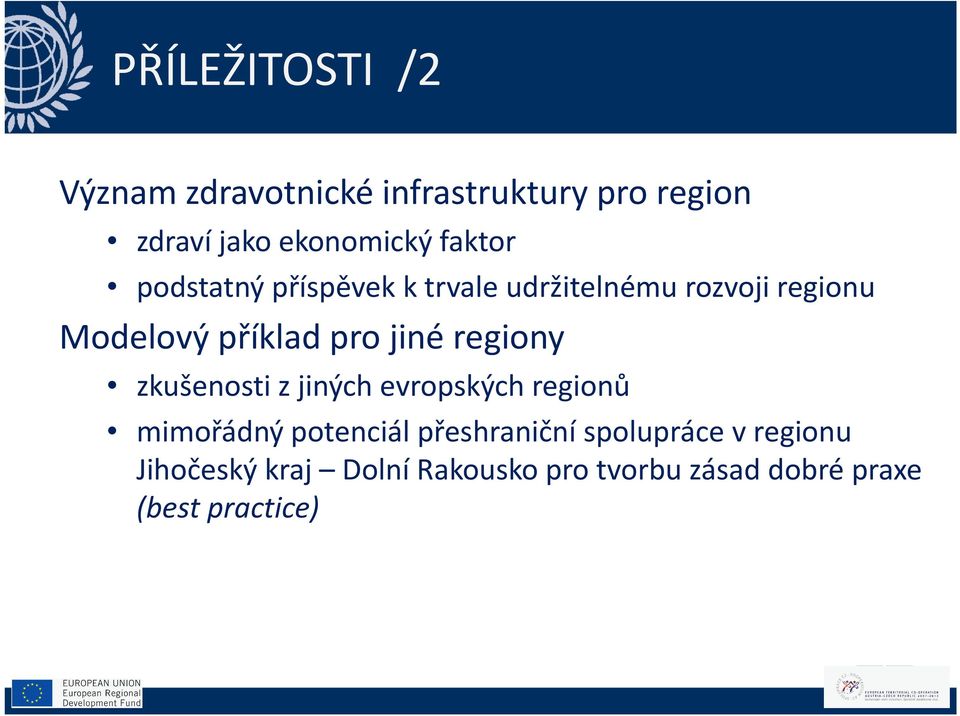 jiné regiony zkušenosti zjiných evropských regionů mimořádný potenciál přeshraniční