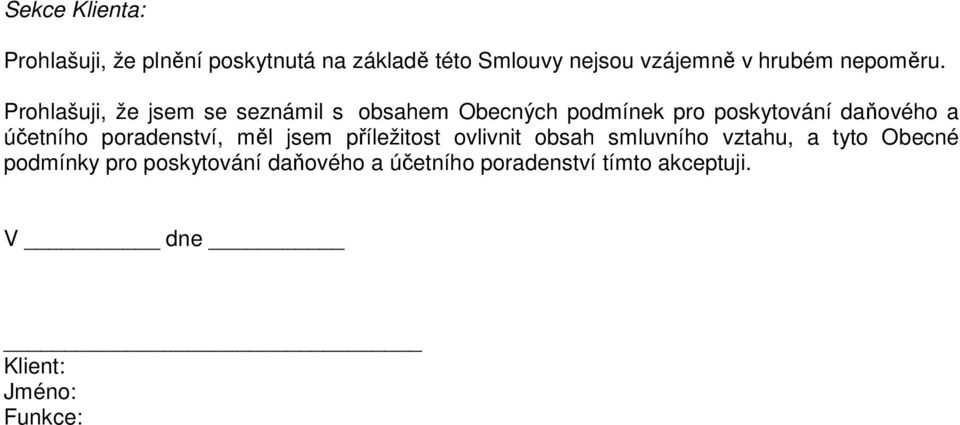 Prohlašuji, že jsem se seznámil s obsahem Obecných podmínek pro poskytování daňového a účetního