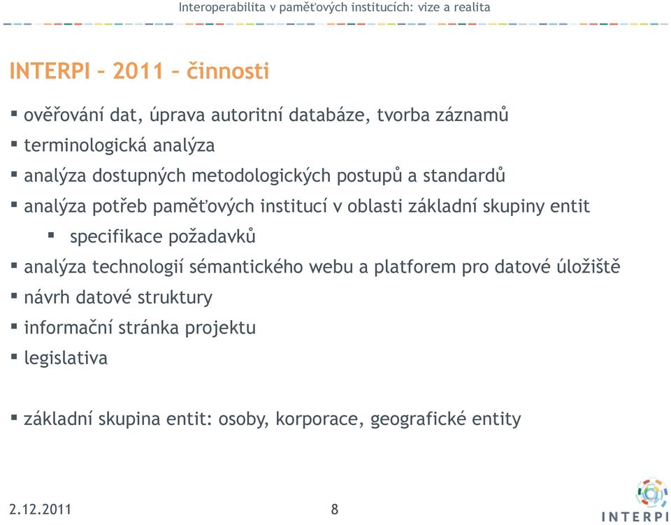 entit specifikace požadavků analýza technologií sémantického webu a platforem pro datové úložiště návrh datové