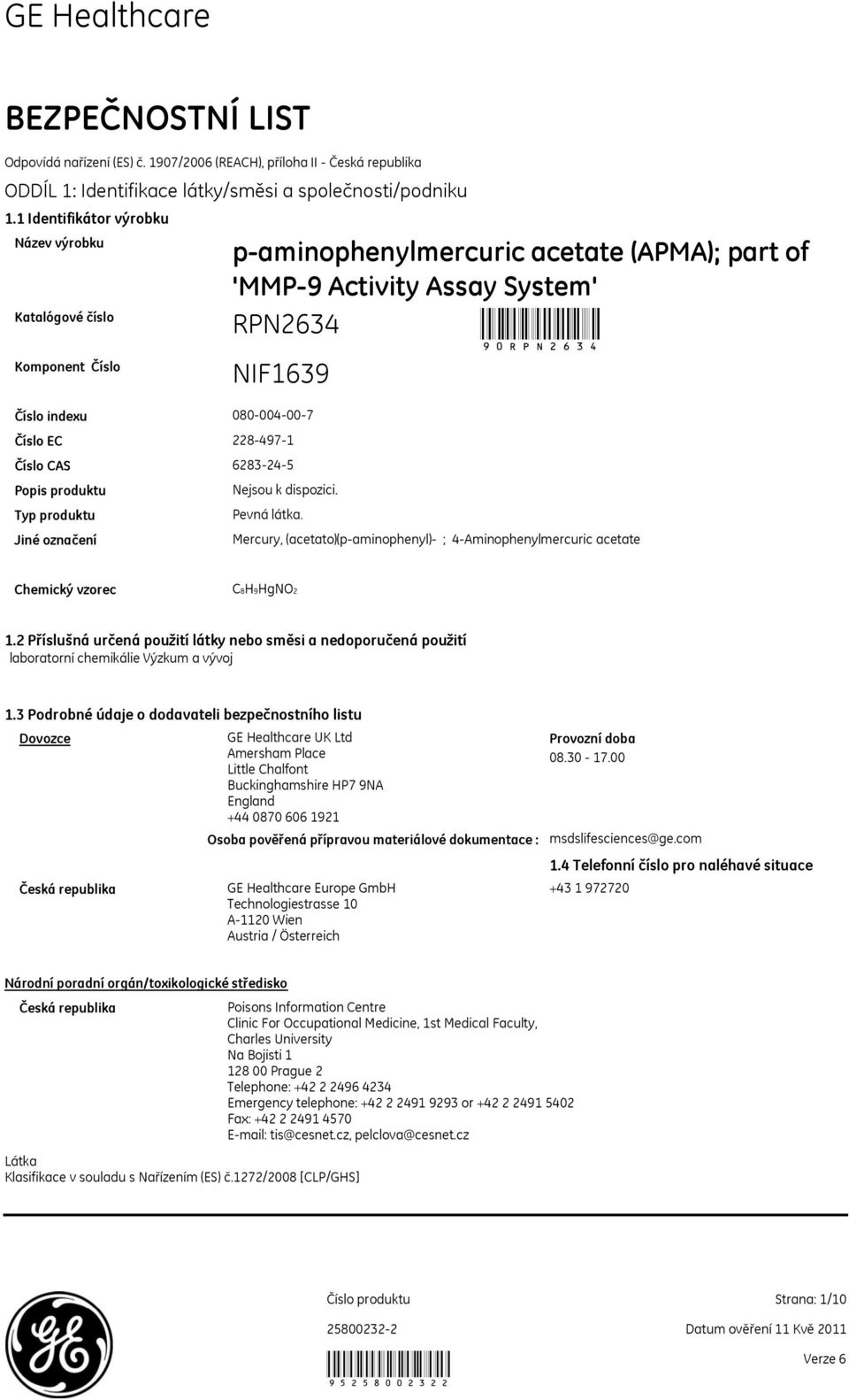 228-497-1 Číslo CAS 6283-24-5 Popis produktu Typ produktu Pevná látka. Jiné označení Mercury, (acetato)(p-aminophenyl)- ; 4-Aminophenylmercuric acetate Chemický vzorec C8H9HgNO2 1.