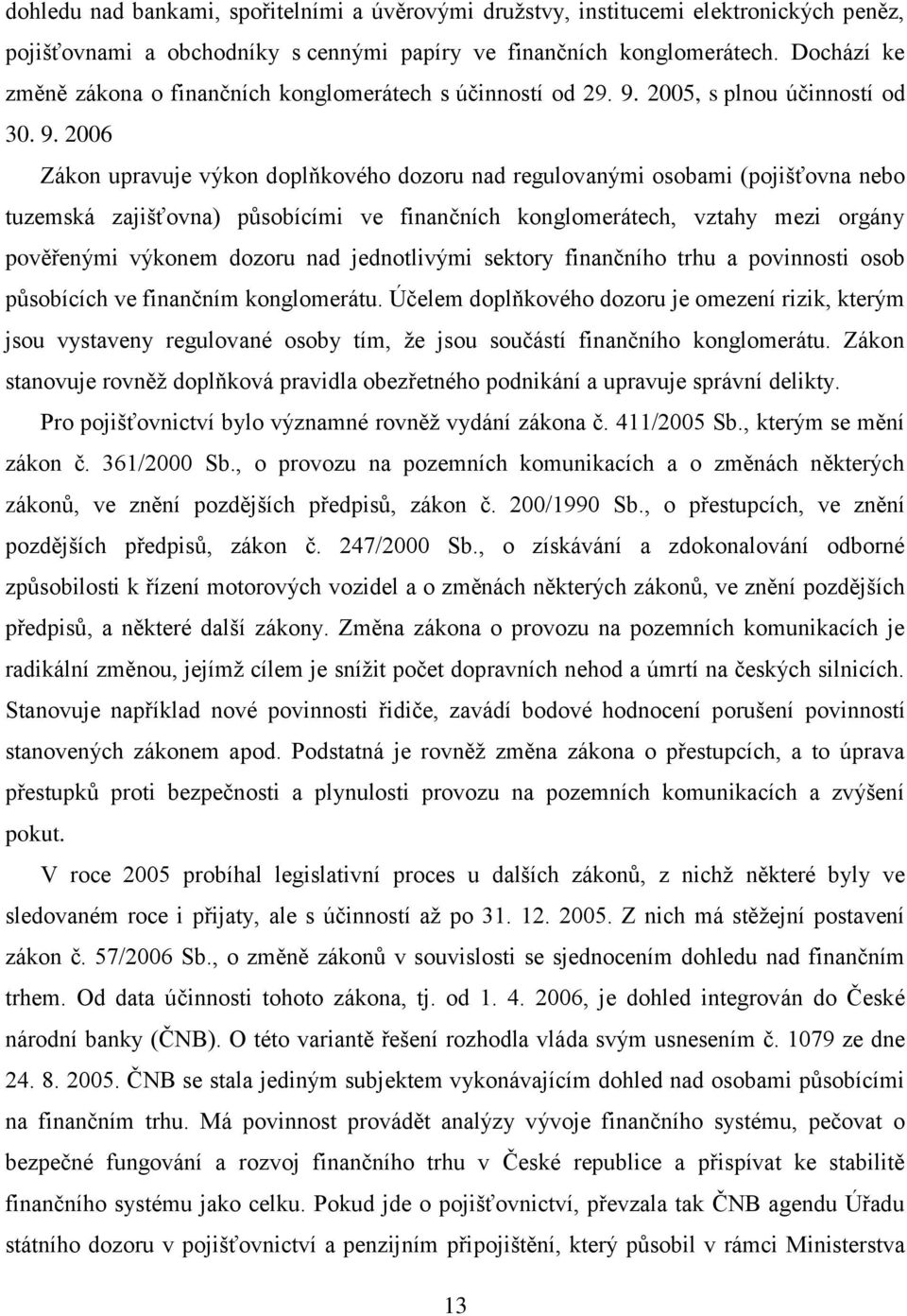 2005, s plnou účinností od 30. 9.