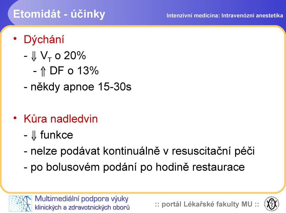 funkce - nelze podávat kontinuálně v