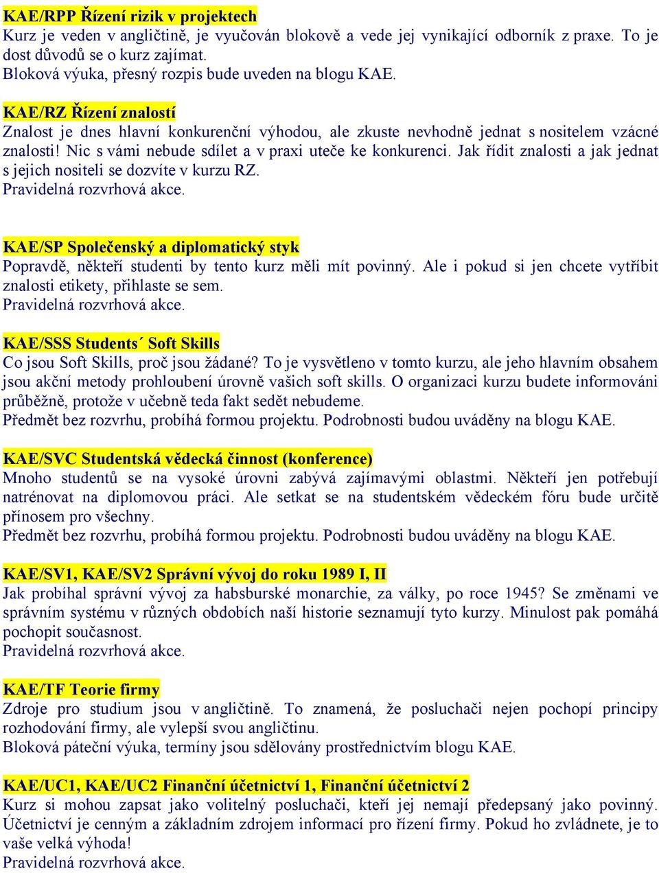 Nic s vámi nebude sdílet a v praxi uteče ke konkurenci. Jak řídit znalosti a jak jednat s jejich nositeli se dozvíte v kurzu RZ.