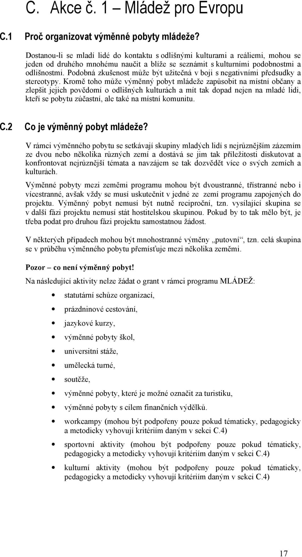 Podobná zkušenost může být užitečná v boji s negativními předsudky a stereotypy.