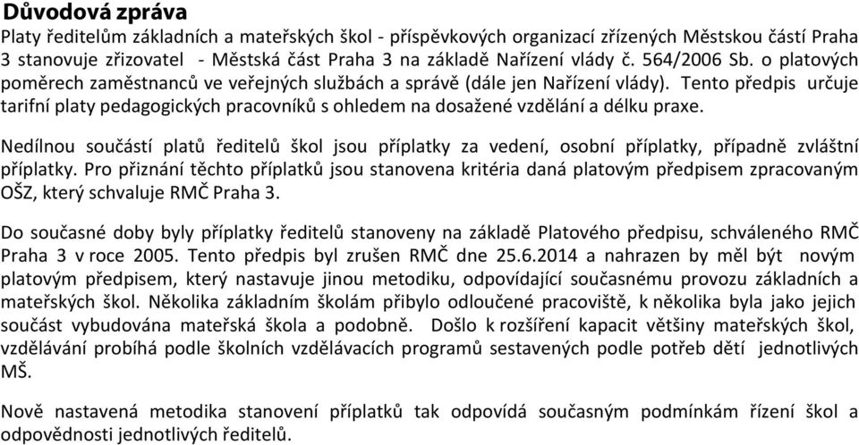 Tento předpis určuje tarifní platy pedagogických pracovníků s ohledem na dosažené vzdělání a délku praxe.