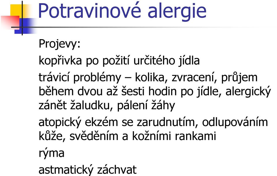 po jídle, alergický zánět žaludku, pálení žáhy atopický ekzém se