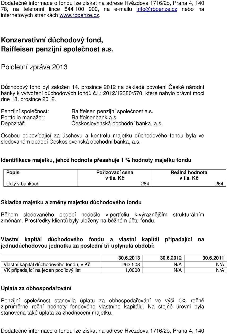 : 2012/12380/570, které nabylo právní moci dne 18. prosince 2012.