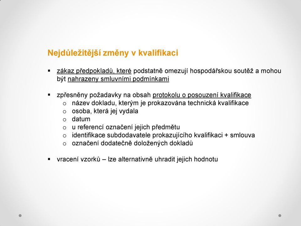 technická kvalifikace o osoba, která jej vydala o datum o u referencí označení jejich předmětu o identifikace subdodavatele