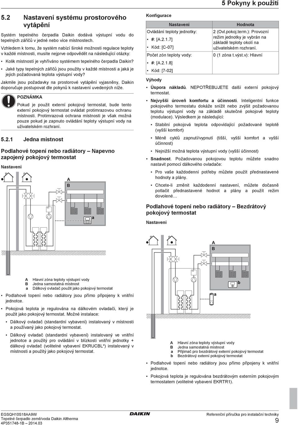 Jké typy tepelných zářičů jsou použity v kždé místnosti jká je jejich poždovná teplot výstupní vody?