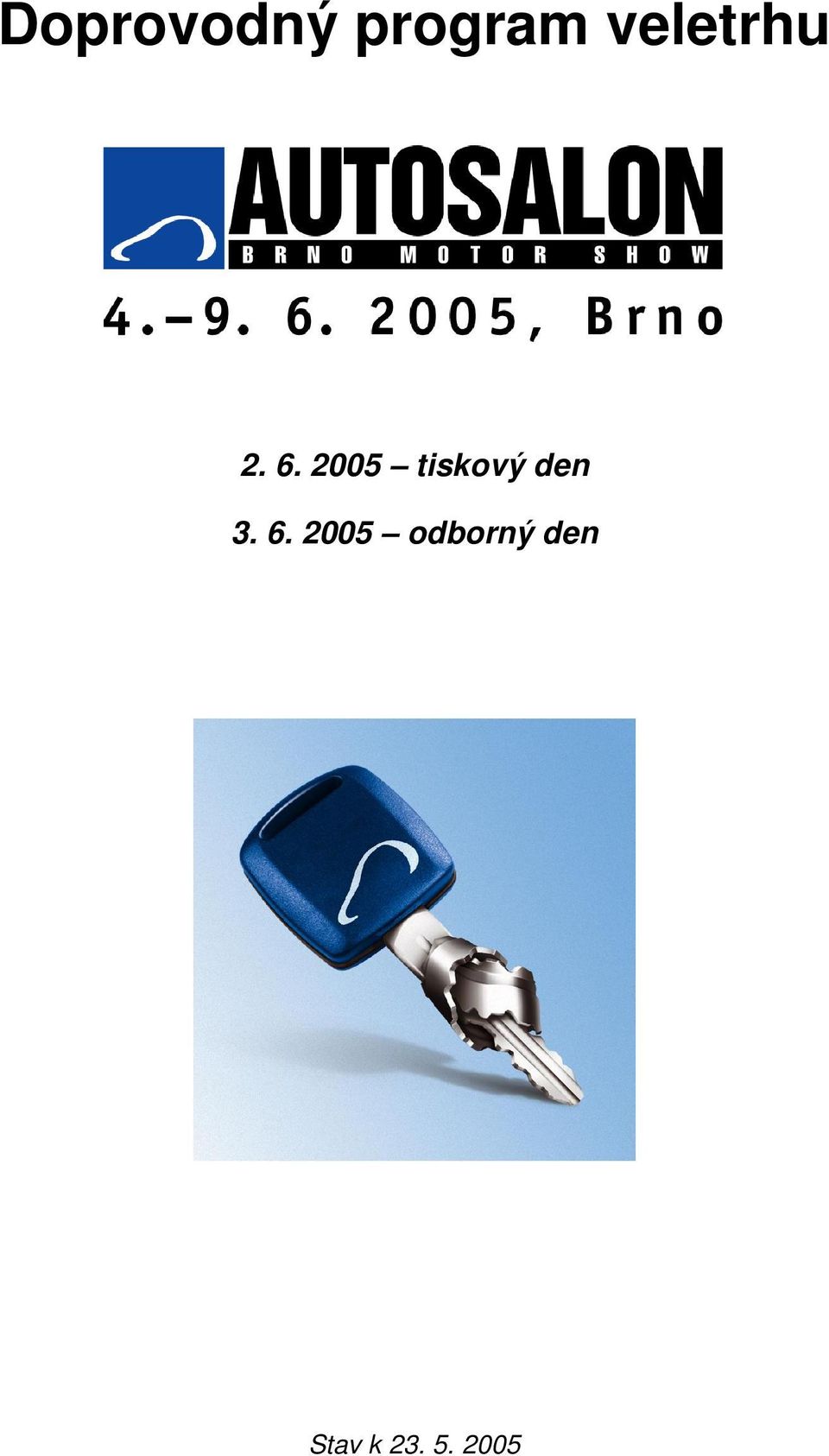 2005 tiskový den 3. 6.