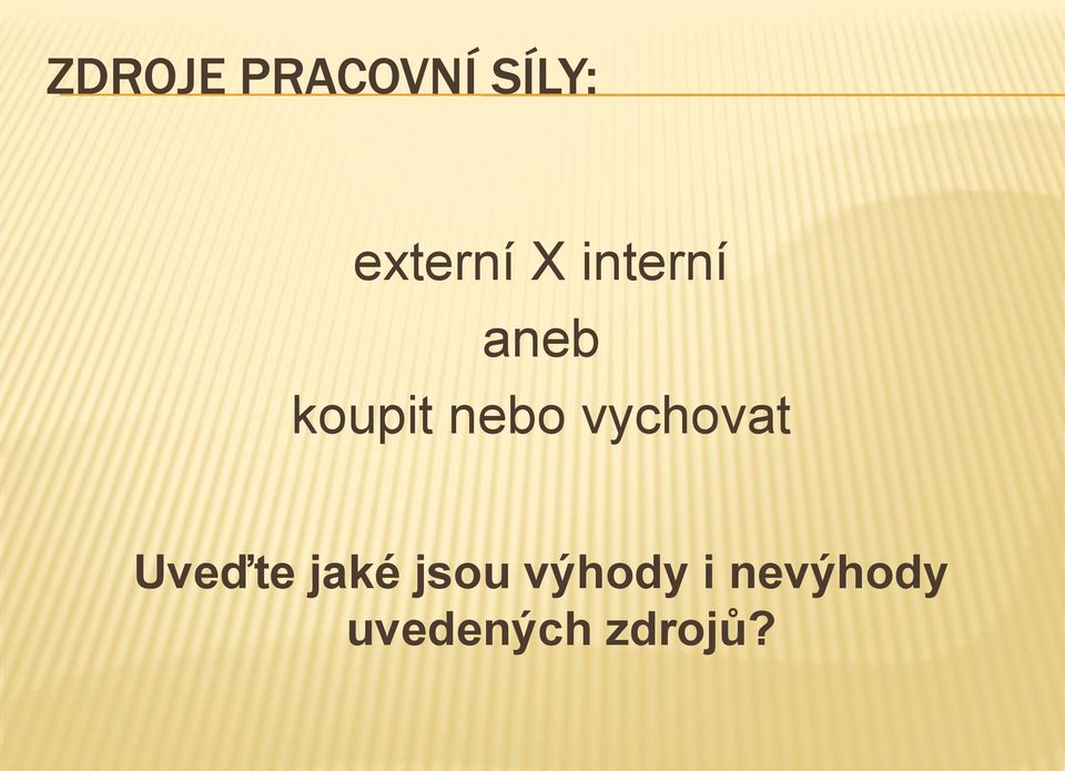 vychovat Uveďte jaké jsou