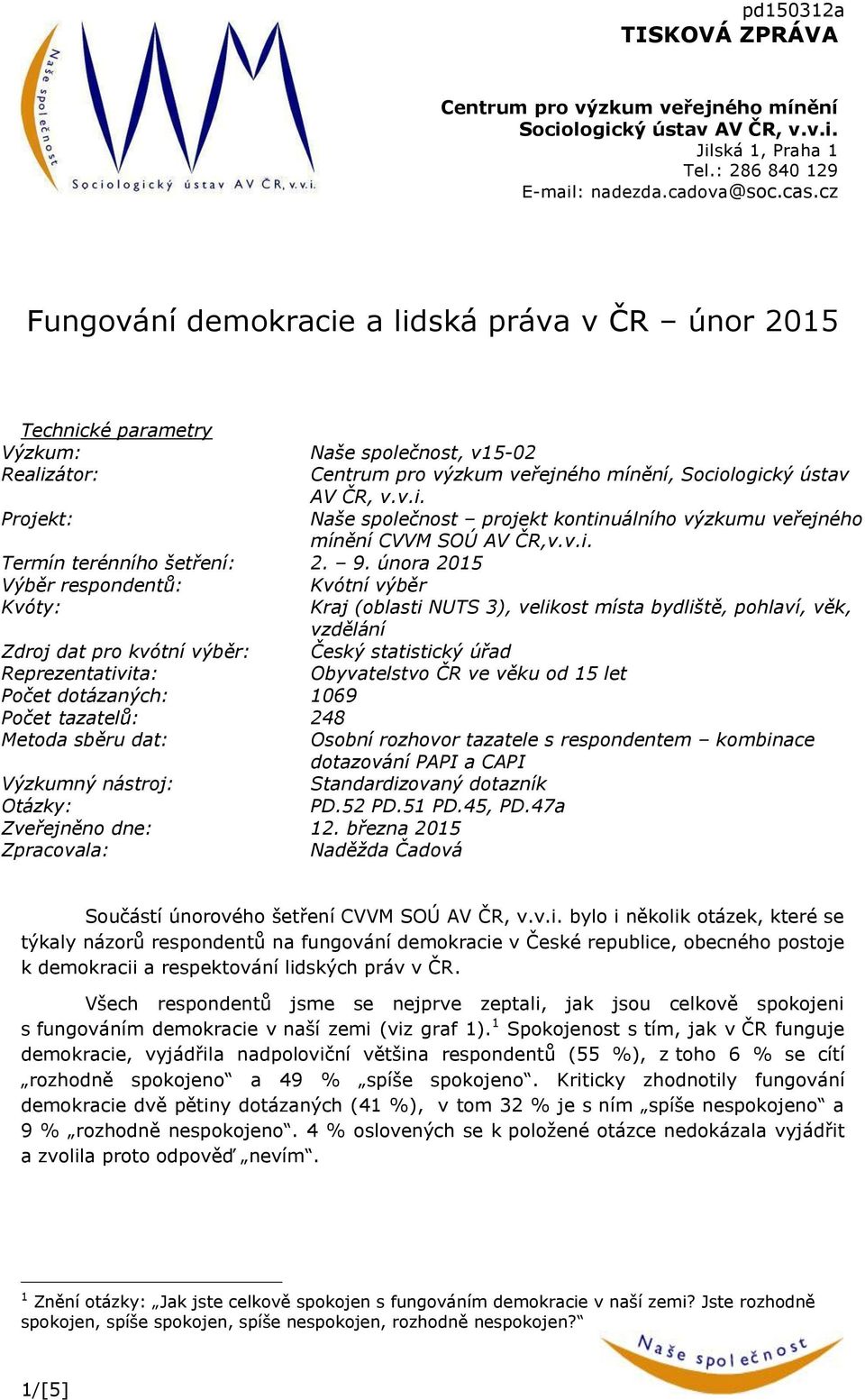 v.i. Termín terénního šetření: 2. 9.