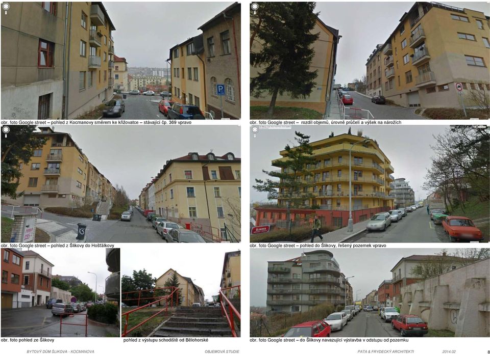 foto Google street pohled do Šlikovy, ešený pozemek vpravo obr.