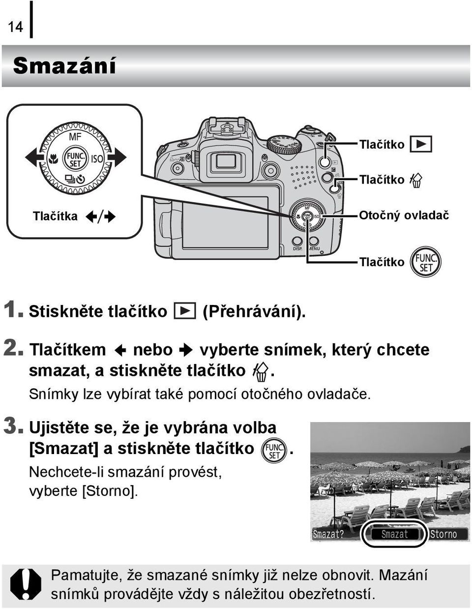 Snímky lze vybírat také pomocí otočného ovladače. 3.