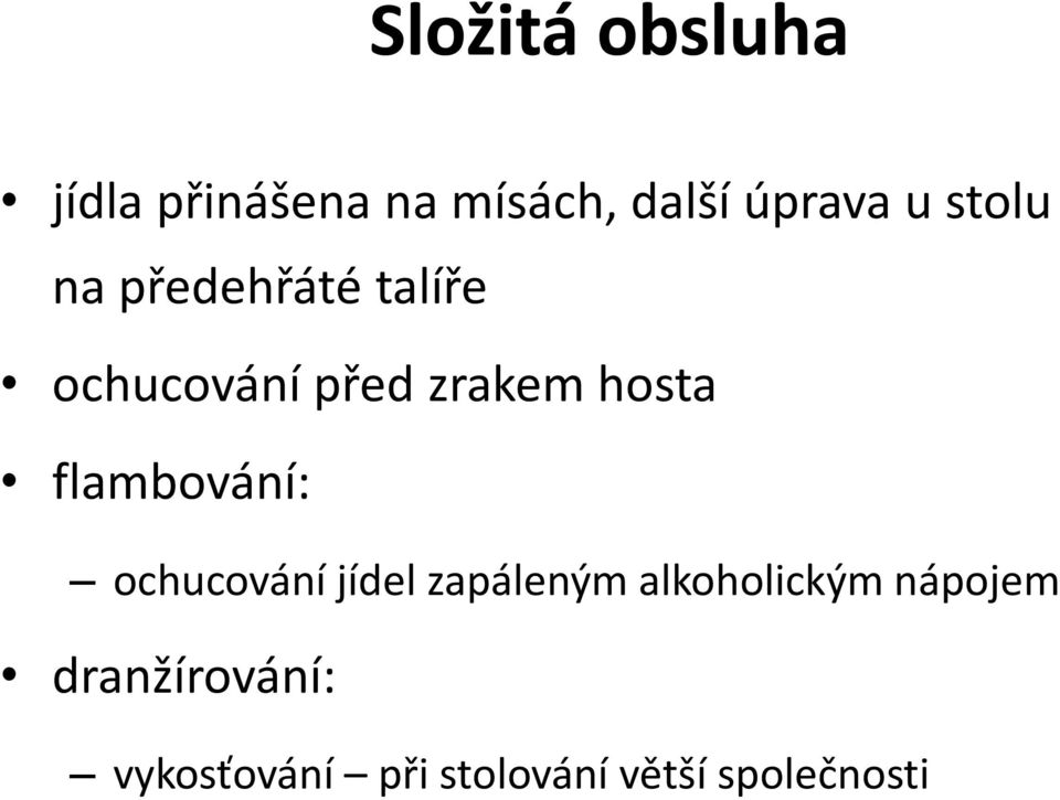 flambování: ochucování jídel zapáleným alkoholickým