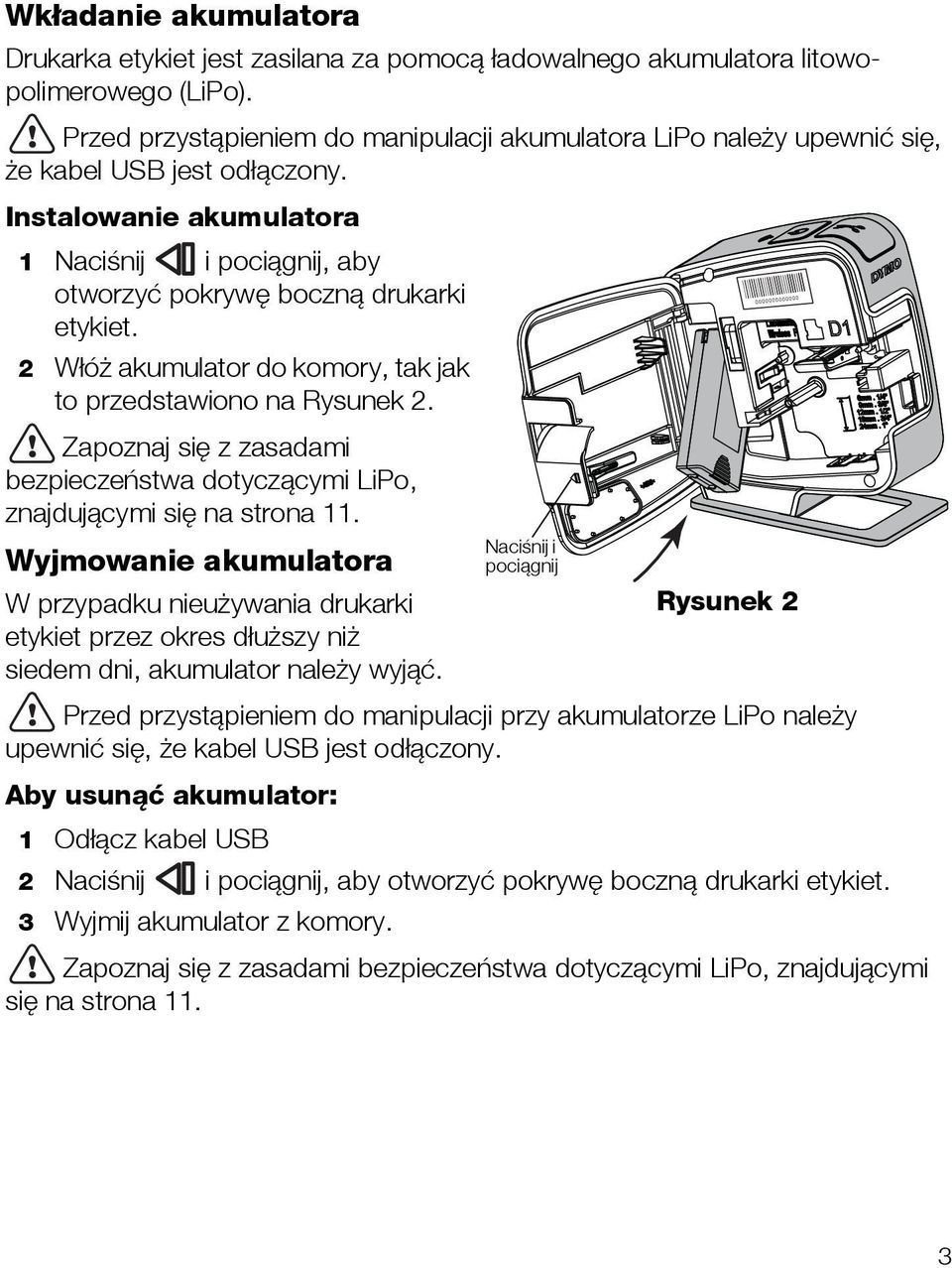 2 Włóż akumulator do komory, tak jak to przedstawiono na Rysunek 2. Zapoznaj się z zasadami bezpieczeństwa dotyczącymi LiPo, znajdującymi się na strona 11.