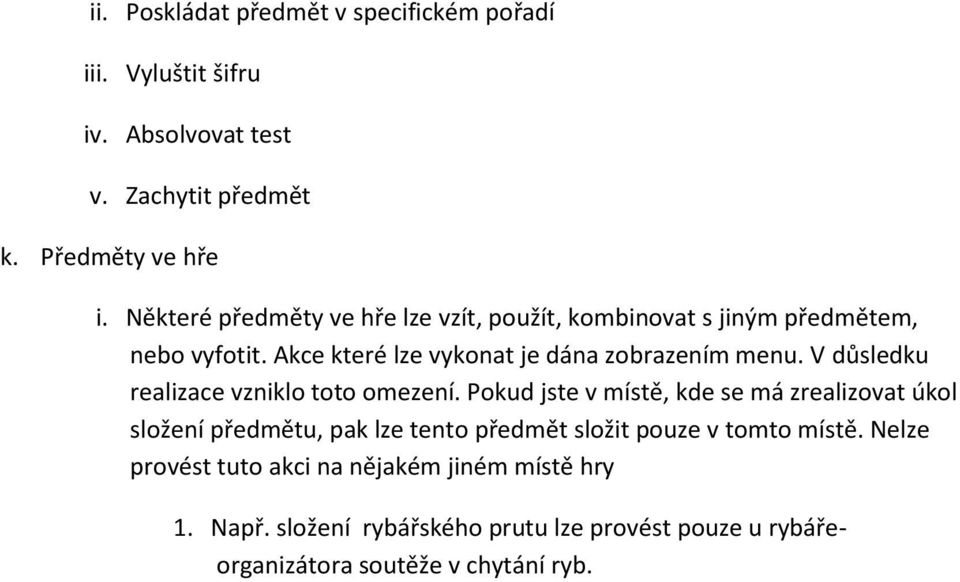 V důsledku realizace vzniklo toto omezení.