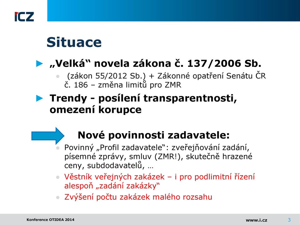 Profil zadavatele : zveřejňování zadání, písemné zprávy, smluv (ZMR!