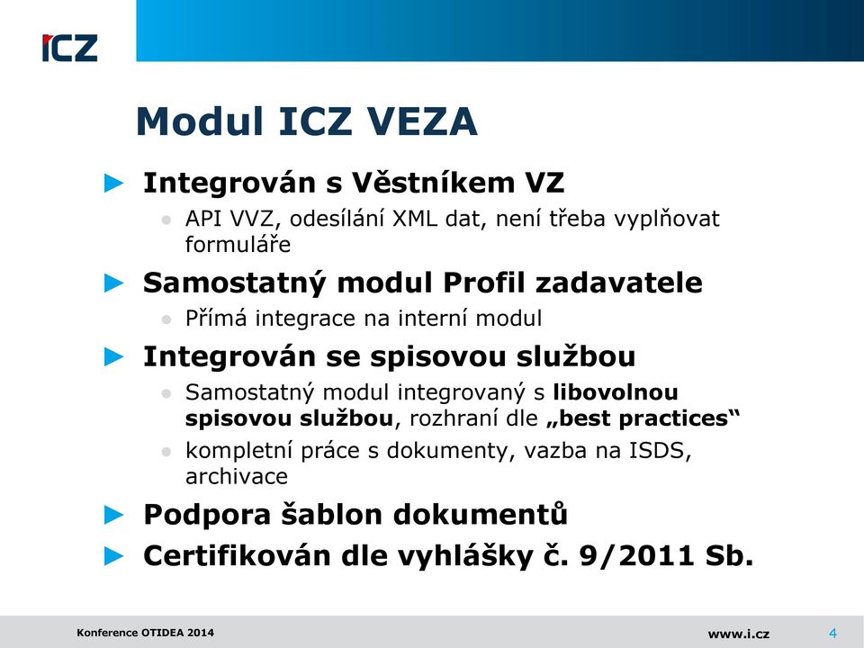 modul integrovaný s libovolnou spisovou službou, rozhraní dle best practices kompletní práce s dokumenty,