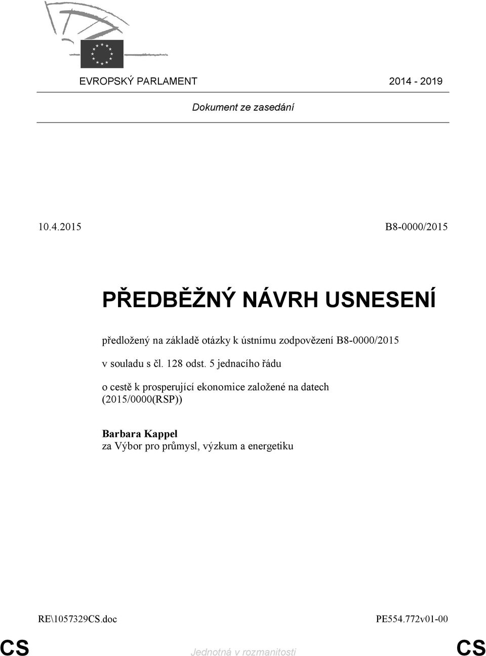 2015 B8-0000/2015 PŘEDBĚŽNÝ NÁVRH USNESENÍ předložený na základě otázky k ústnímu zodpovězení