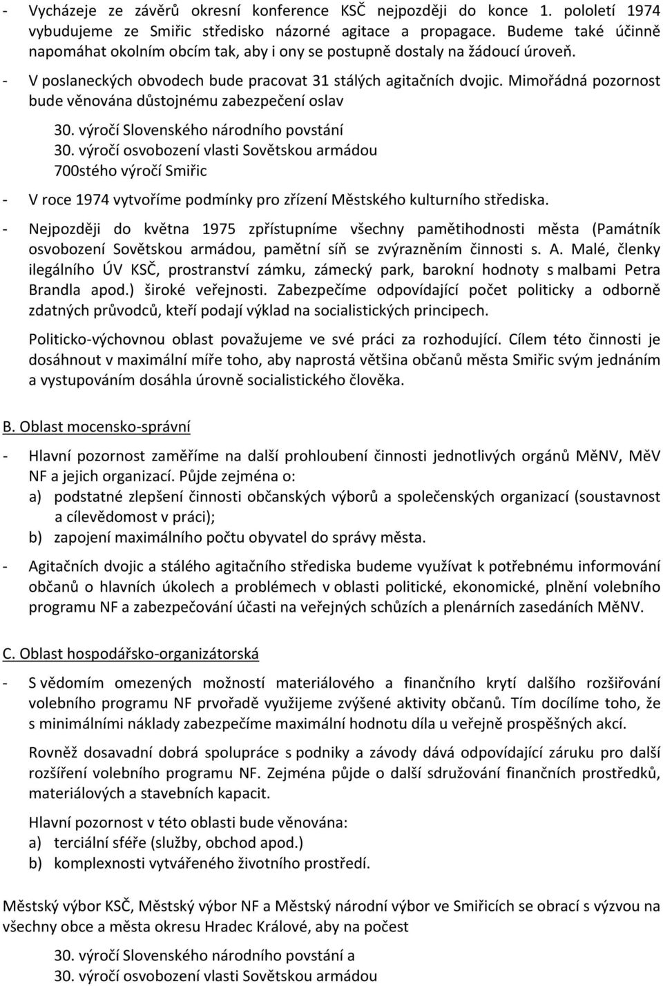 Mimořádná pozornost bude věnována důstojnému zabezpečení oslav 30. výročí Slovenského národního povstání 30.