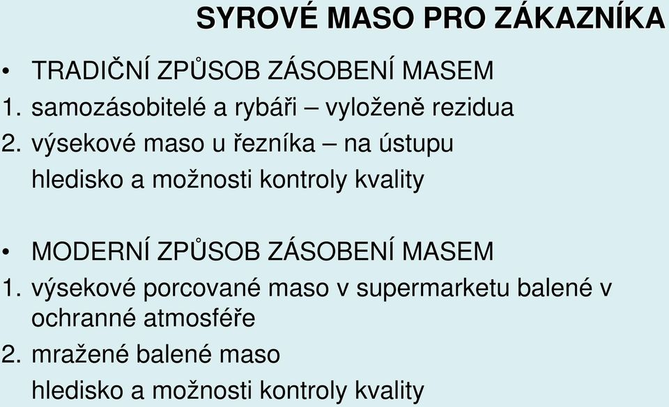 výsekové maso u řezníka na ústupu hledisko a možnosti kontroly kvality MODERNÍ