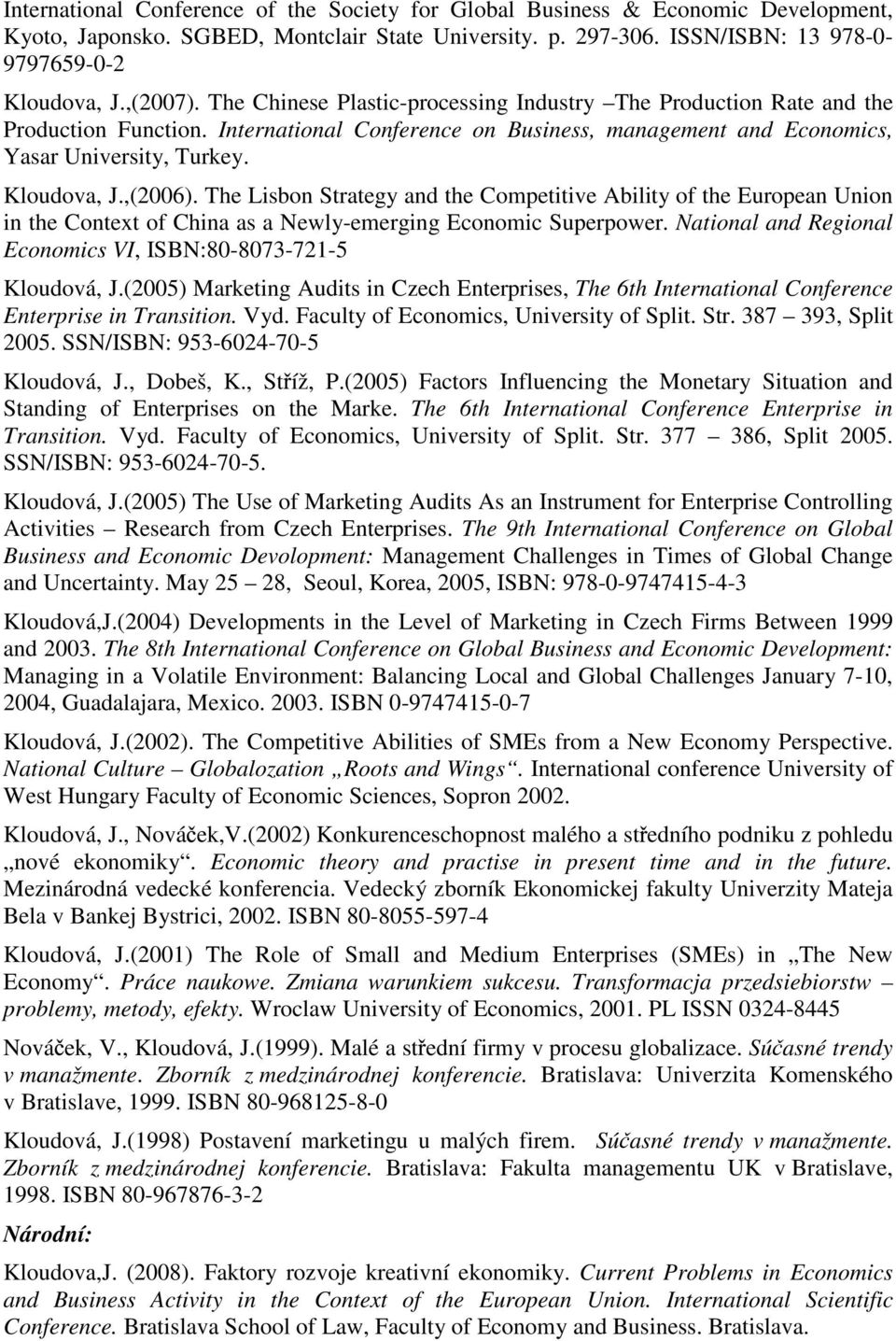 ,(2006). The Lisbon Strategy and the Competitive Ability of the European Union in the Context of China as a Newly-emerging Economic Superpower.