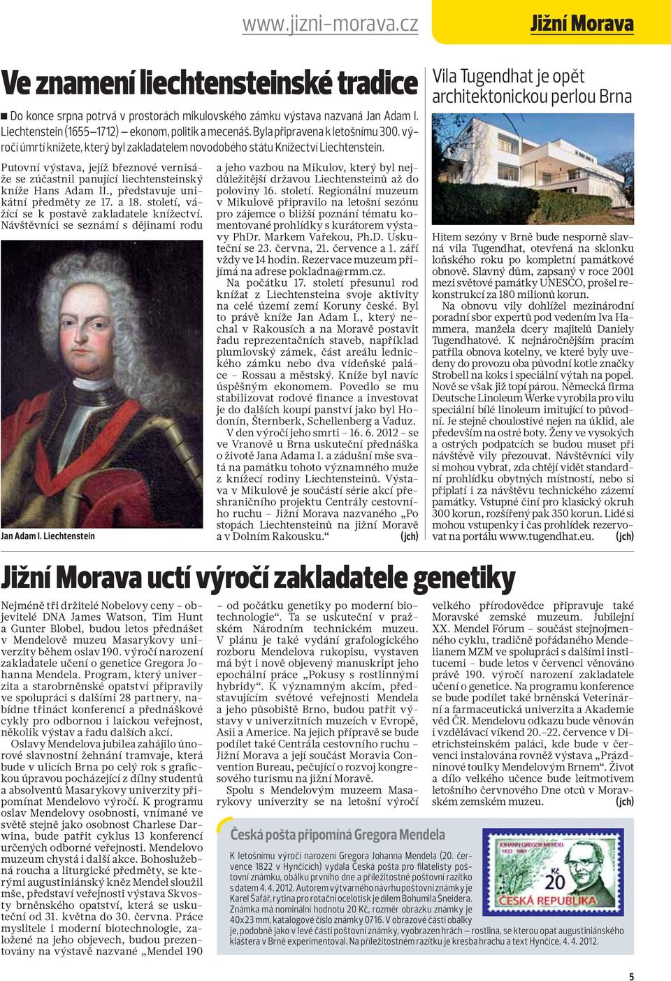 Putovní výstava, jejíž březnové vernisáže se zúčastnil panující liechtensteinský kníže Hans Adam II., představuje unikátní předměty ze 17. a 18. století, vážící se k postavě zakladatele knížectví.