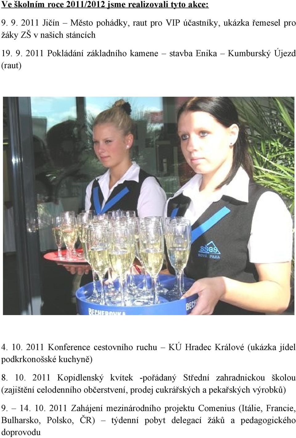 2011 Konference cestovního ruchu KÚ Hradec Králové (ukázka jídel podkrkonošské kuchyně) 8. 10.