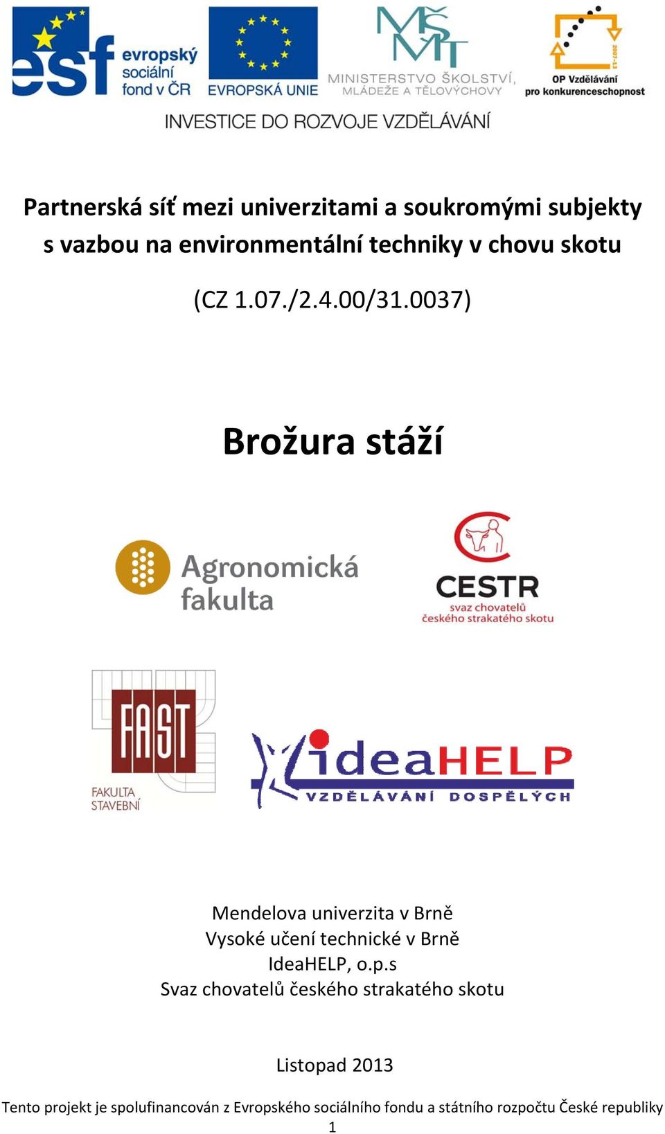 0037) Brožura stáží Mendelova univerzita v Brně Vysoké učení