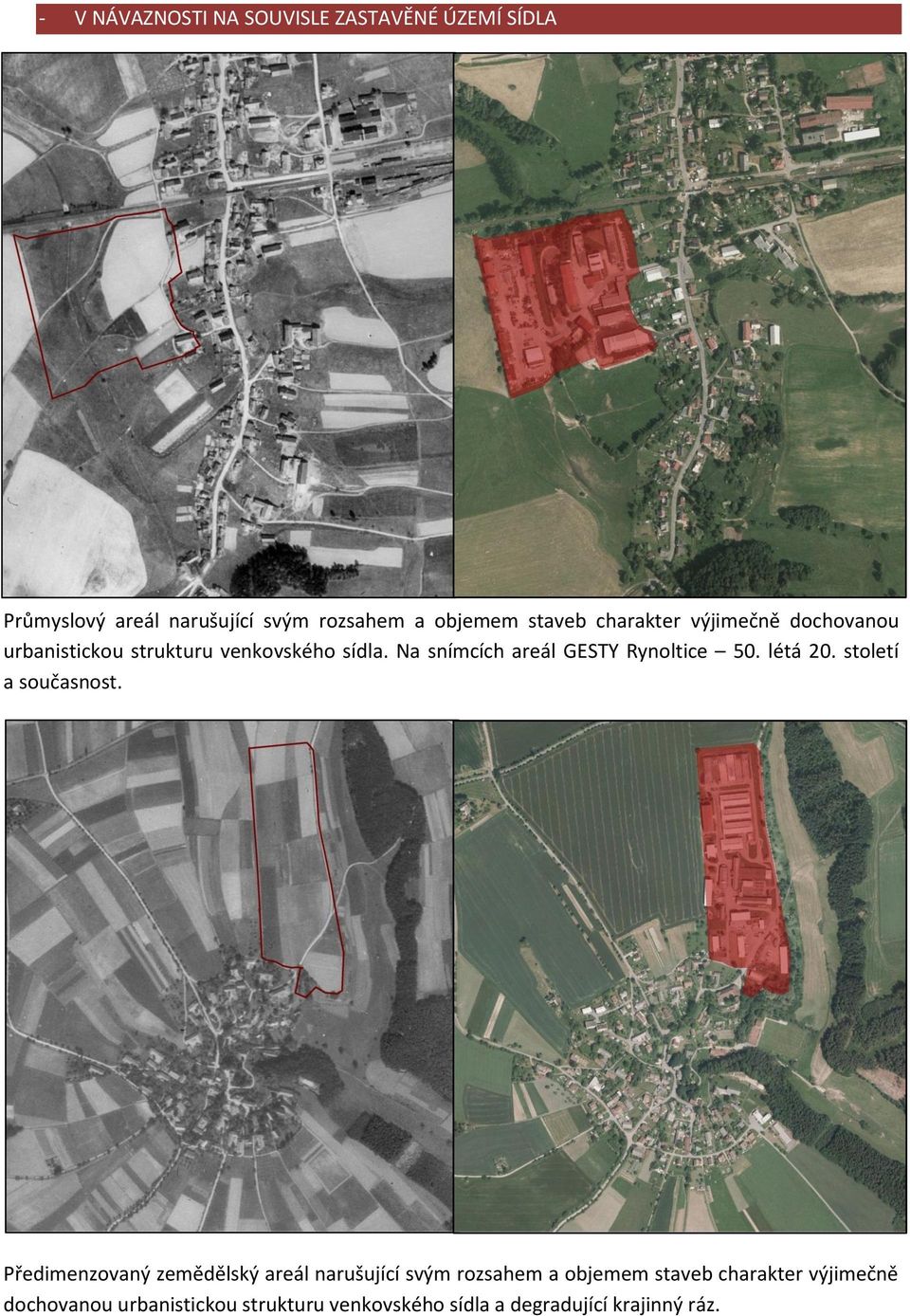 Na snímcích areál GESTY Rynoltice 50. létá 20. století a současnost.