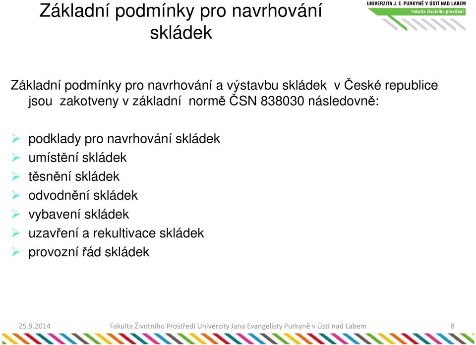 umístění skládek těsnění skládek odvodnění skládek vybavení skládek uzavření a rekultivace skládek