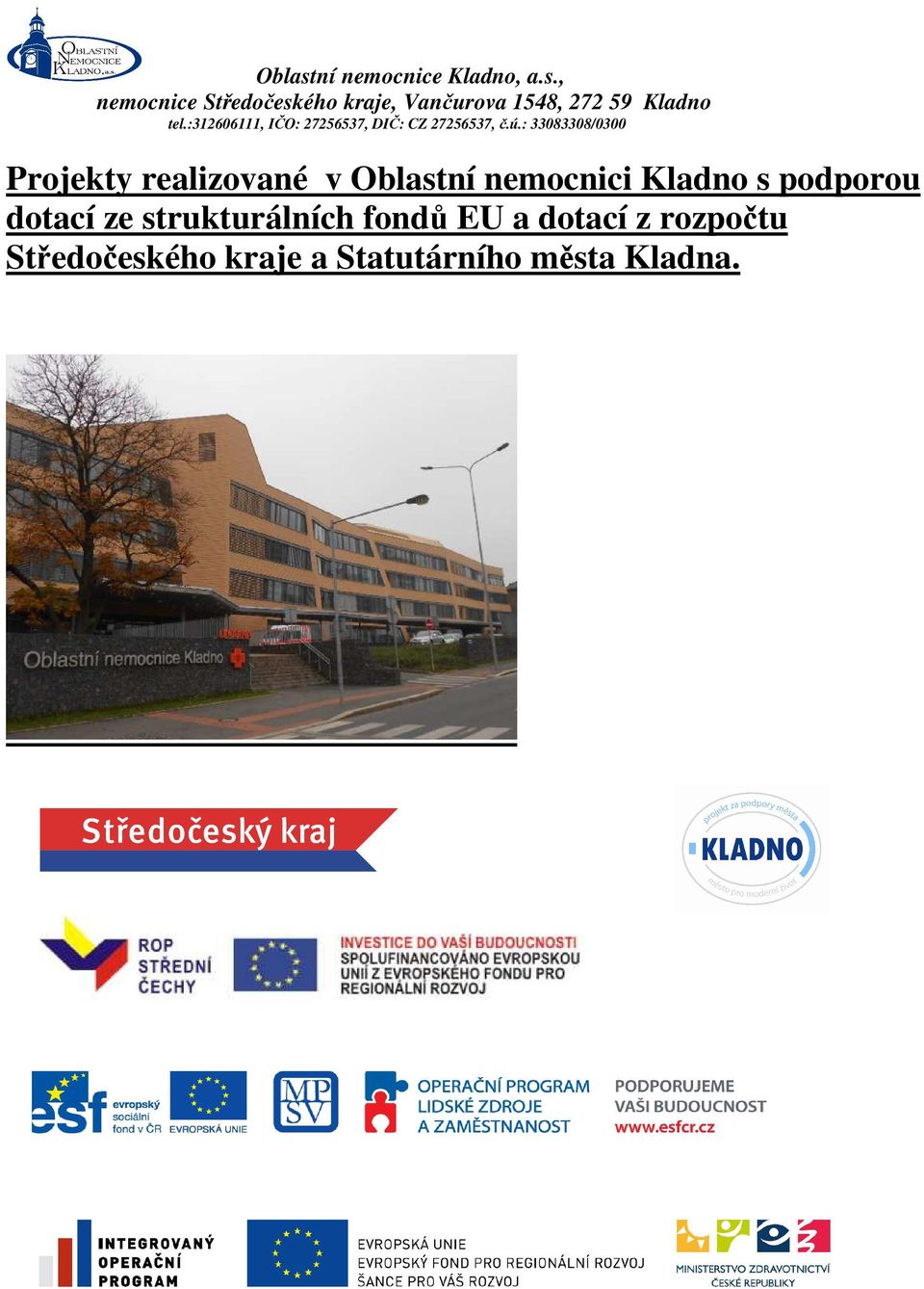 : 33083308/0300 Projekty realizované v Oblastní nemocnici Kladno s podporou