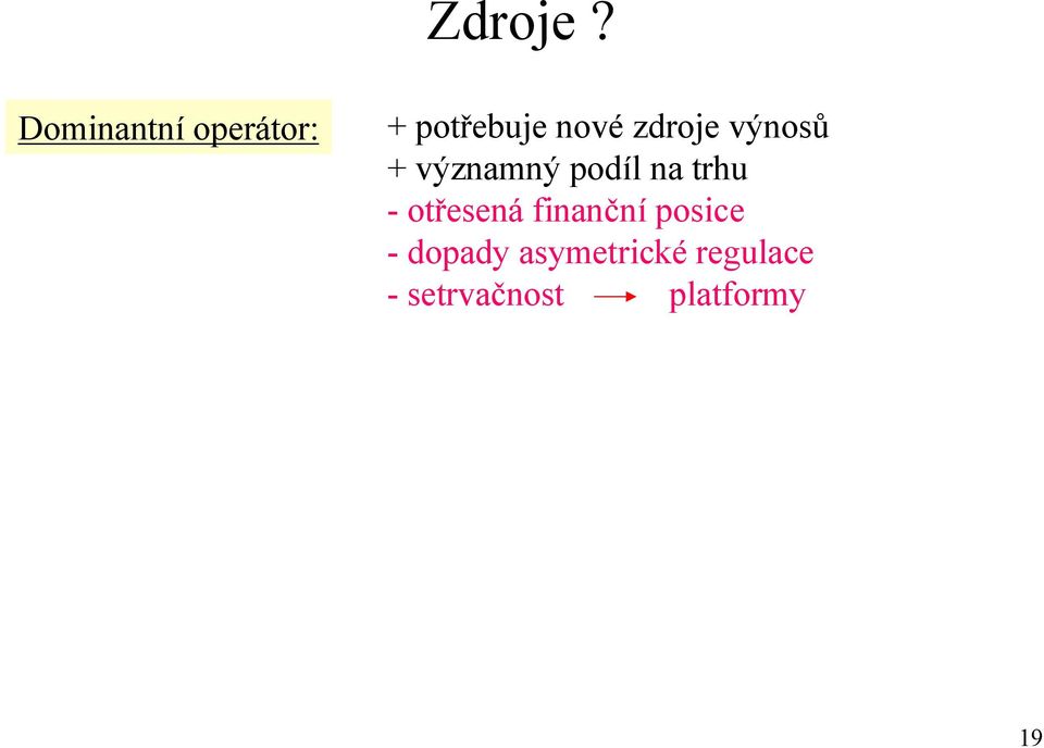 zdroje výnosů + významný podíl na trhu