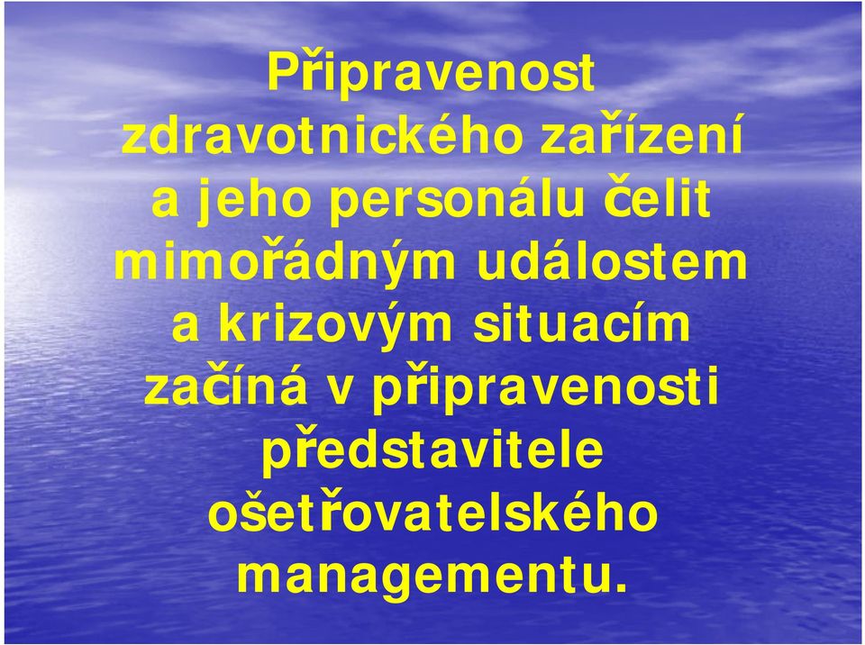 a krizovým situacím začíná vpřipravenosti