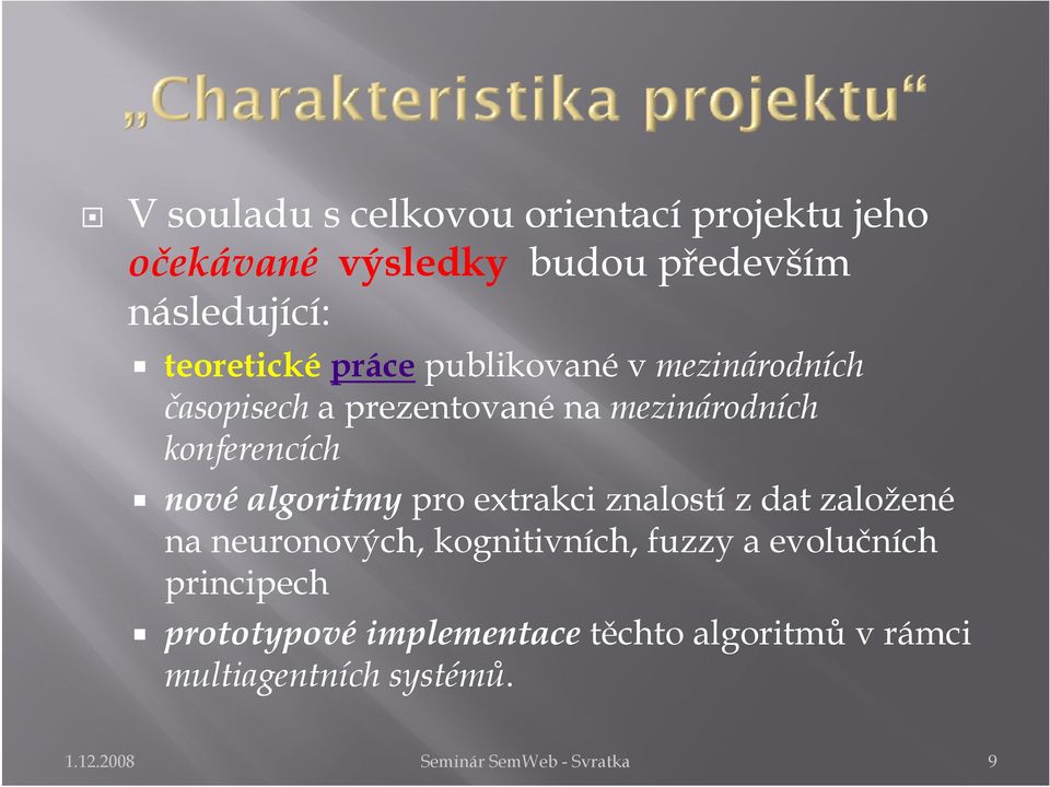 pro extrakci znalostí z dt dat založené lž na neuronových, kognitivních, fuzzy a evolučních principech