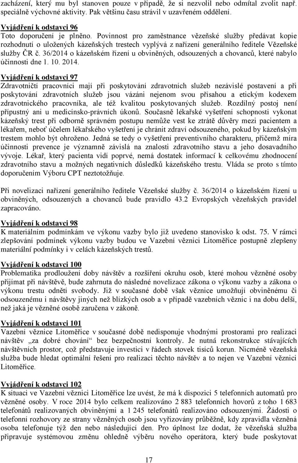 Povinnost pro zaměstnance vězeňské služby předávat kopie rozhodnutí o uložených kázeňských trestech vyplývá z nařízení generálního ředitele Vězeňské služby ČR č.