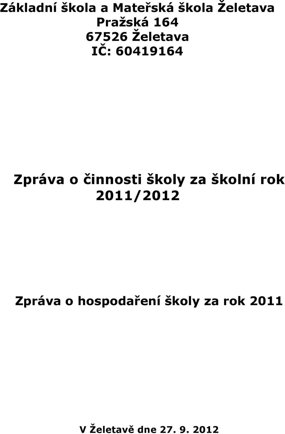 činnosti školy za školní rok 2011/2012 Zpráva o