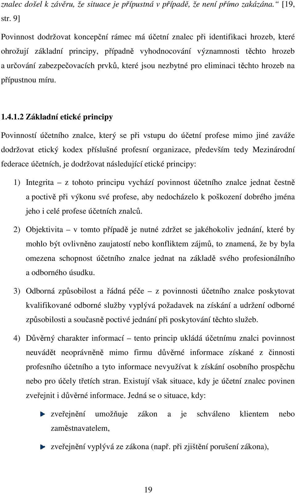 které jsou nezbytné pro eliminaci těchto hrozeb na přípustnou míru. 1.