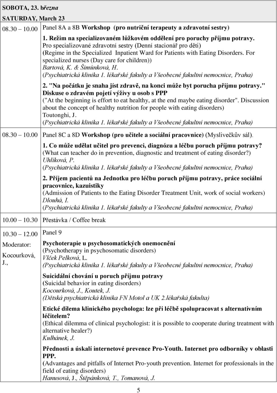 & Šimůnková, H. 2. "Na počátku je snaha jíst zdravě, na konci může byt porucha přijmu potravy.