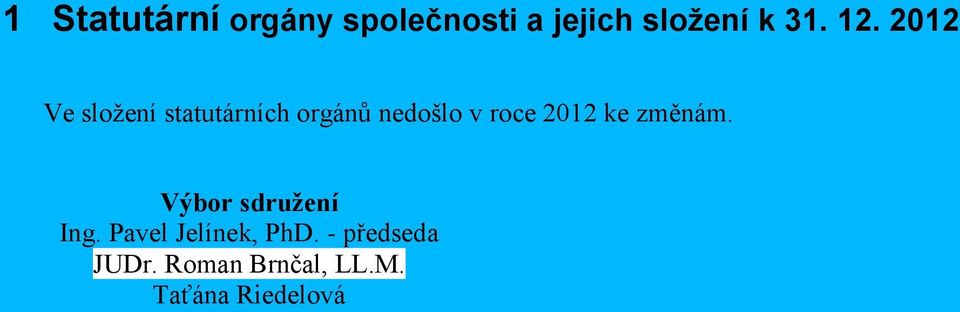 212 ke změnám. Výbor sdružení Ing. Pavel Jelínek, PhD.