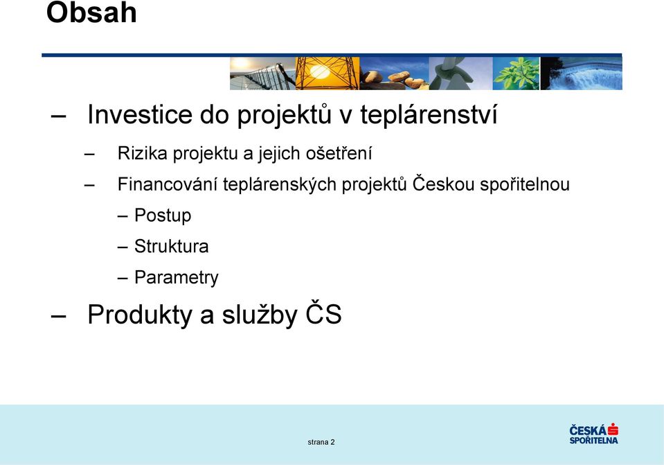 teplárenských projektů Českou spořitelnou