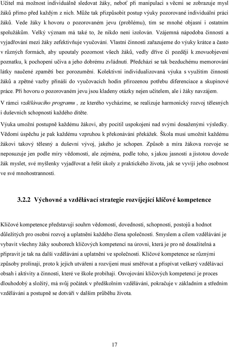 Vzájemná nápodoba činností a vyjadřování mezi žáky zefektivňuje vyučování.