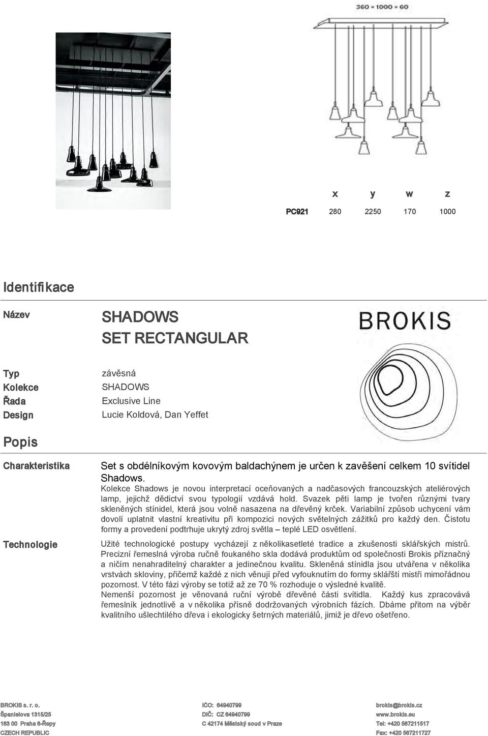 Kolekce Shadows je novou interpretací oceňovaných a nadčasových francouzských ateliérových lamp, jejichž dědictví svou typologií vzdává hold.