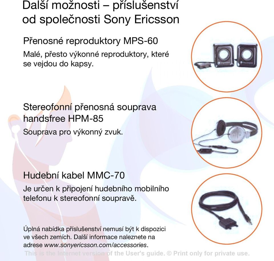 Hudební kabel MMC-70 Je určen k připojení hudebního mobilního telefonu k stereofonní soupravě.