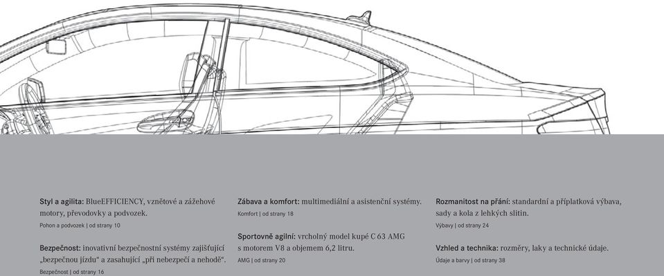 Bezpečnost od strany 16 Zábava a komfort: multimediální a asistenční systémy.