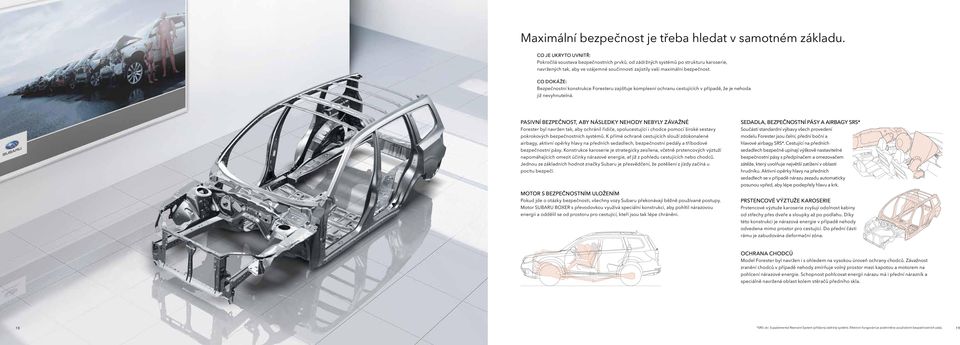 CO DOKÁŽE: Bezpečnostní konstrukce Foresteru zajišťuje komplexní ochranu cestujících v případě, že je nehoda již nevyhnutelná.