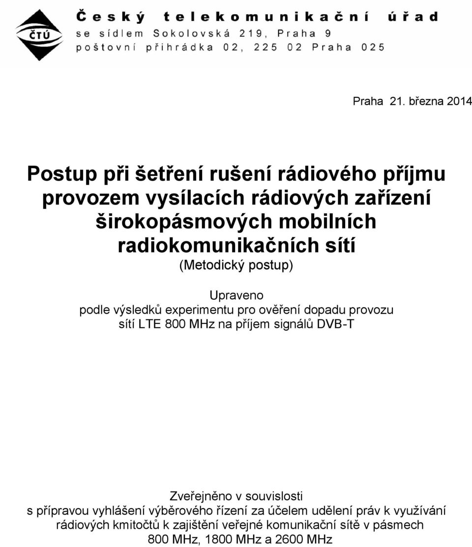 mobilních radiokomunikačních sítí (Metodický postup) Upraveno podle výsledků experimentu pro ověření dopadu provozu