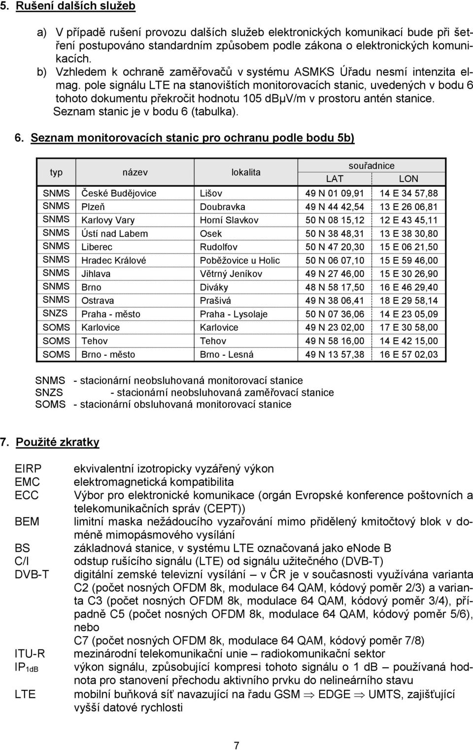 pole signálu LTE na stanovištích monitorovacích stanic, uvedených v bodu 6 